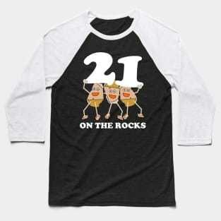 21 on the Rocks White Text Baseball T-Shirt